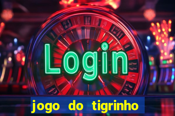 jogo do tigrinho deposito minimo 1 real